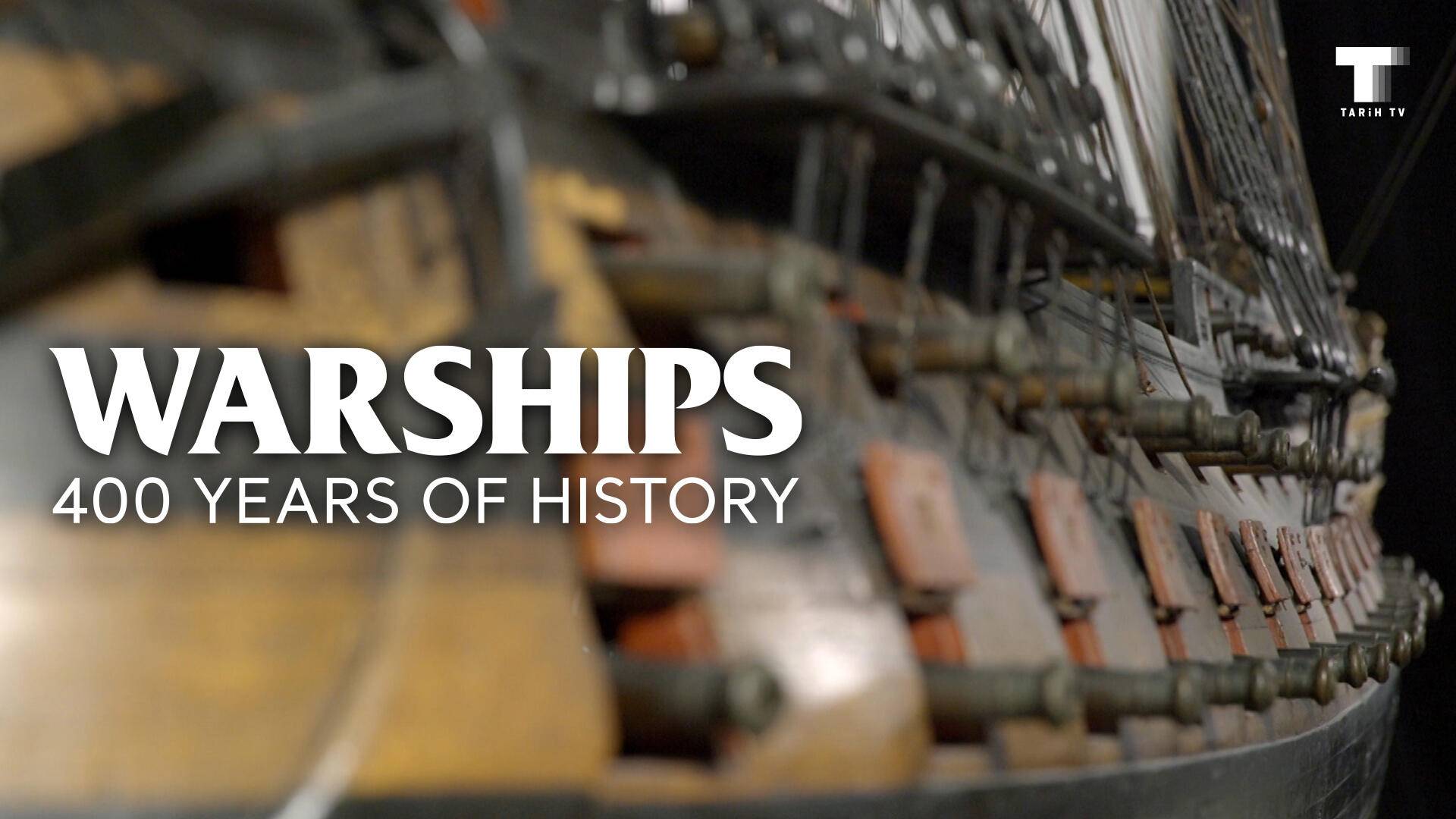 Savaş Gemilerinin 400 Yıllık Tarihi